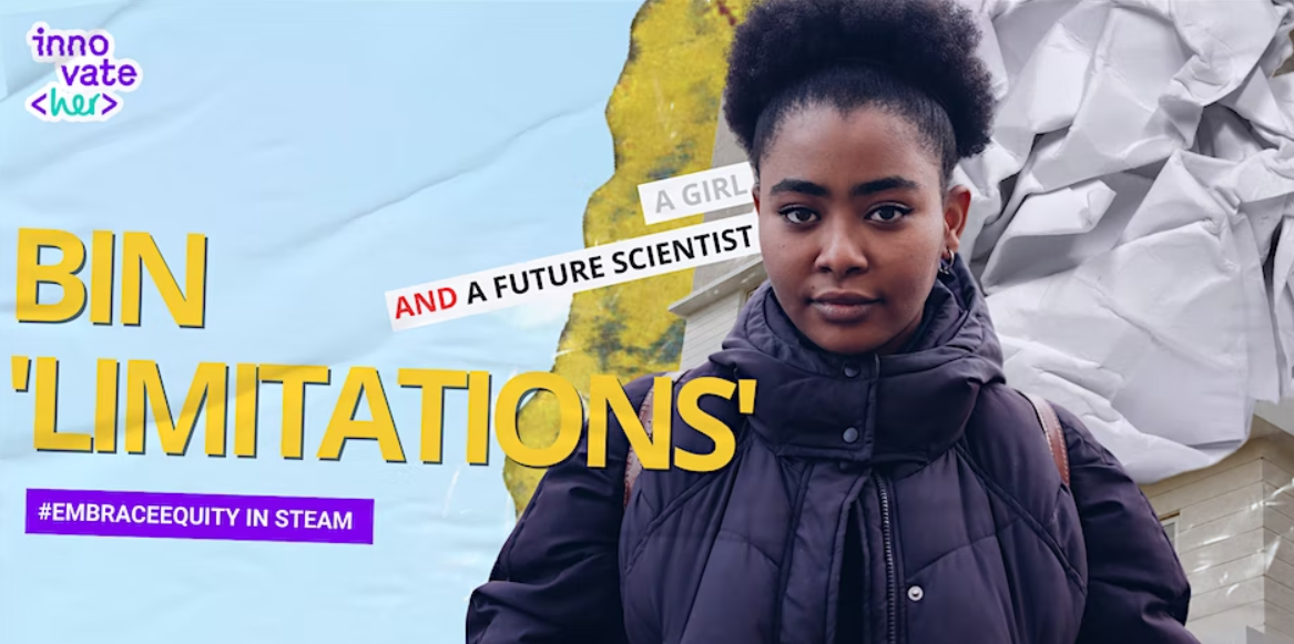 Image of a girl in a black coat with the words 'Bin Limitations', 'A girl AND a future scientist' and the hashtag 'embrace equity in steam'